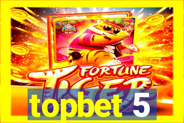 topbet 5